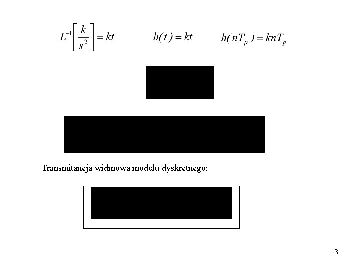 Transmitancja widmowa modelu dyskretnego: 3 