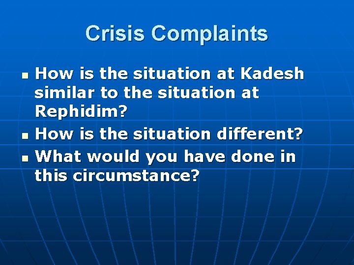 Crisis Complaints n n n How is the situation at Kadesh similar to the