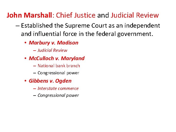 John Marshall: Chief Justice and Judicial Review – Established the Supreme Court as an
