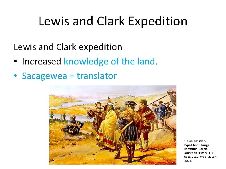 Lewis and Clark Expedition Lewis and Clark expedition • Increased knowledge of the land.