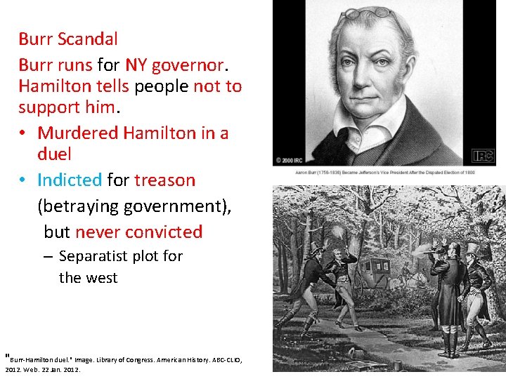 Burr Scandal Burr runs for NY governor. Hamilton tells people not to support him.