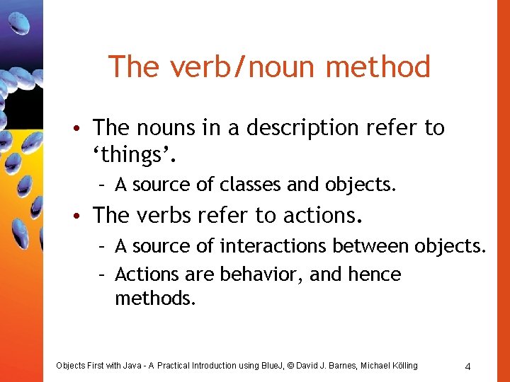 The verb/noun method • The nouns in a description refer to ‘things’. – A The verb/noun method • The nouns in a description refer to ‘things’. – A