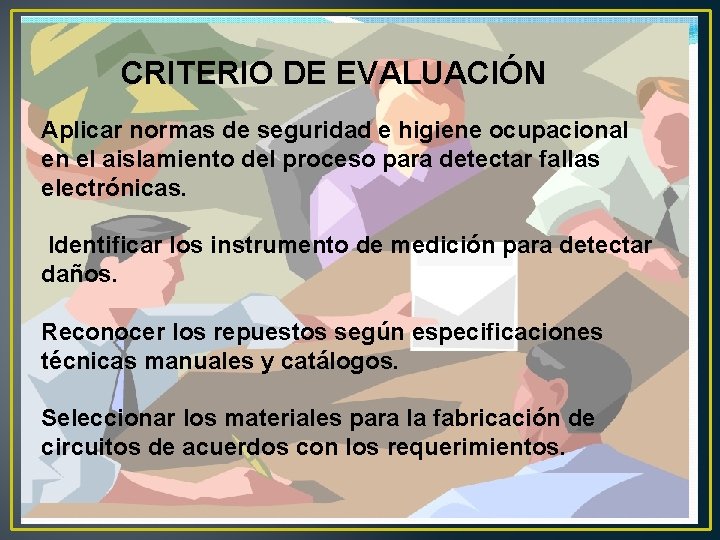 CRITERIO DE EVALUACIÓN Aplicar normas de seguridad e higiene ocupacional en el aislamiento del