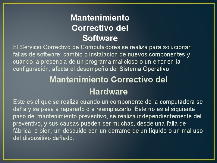 Mantenimiento Correctivo del Software El Servicio Correctivo de Computadores se realiza para solucionar fallas