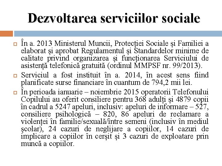 Dezvoltarea serviciilor sociale În a. 2013 Ministerul Muncii, Protecției Sociale și Familiei a elaborat Dezvoltarea serviciilor sociale În a. 2013 Ministerul Muncii, Protecției Sociale și Familiei a elaborat