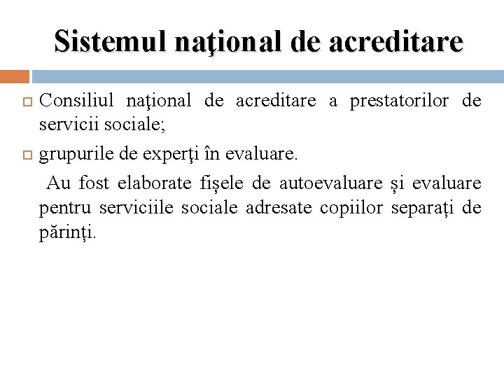 Sistemul naţional de acreditare Consiliul naţional de acreditare a prestatorilor de servicii sociale; grupurile Sistemul naţional de acreditare Consiliul naţional de acreditare a prestatorilor de servicii sociale; grupurile