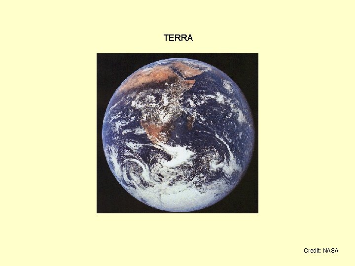 TERRA Credit: NASA 