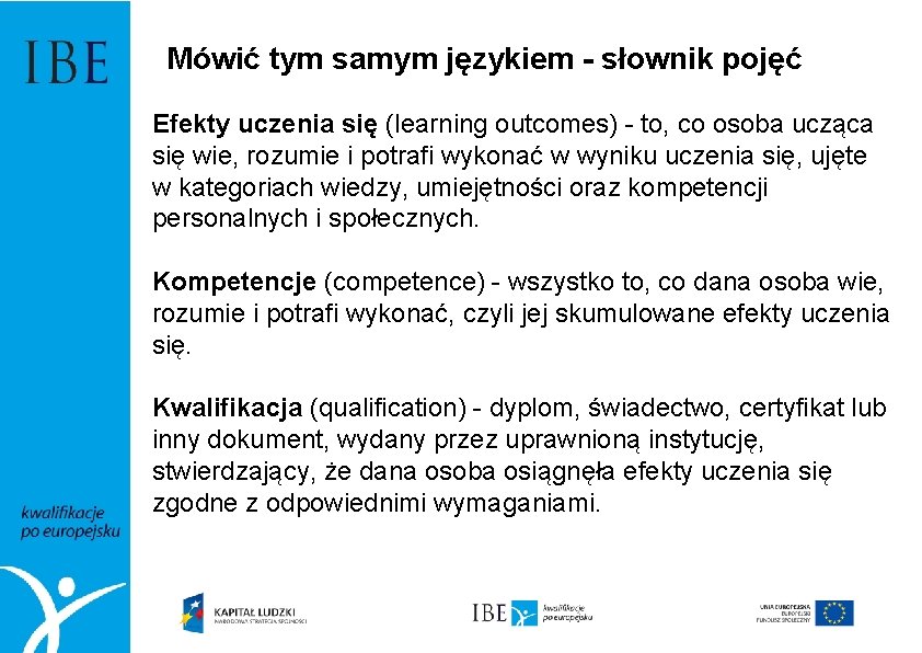 Mówić tym samym językiem - słownik pojęć Efekty uczenia się (learning outcomes) - to,