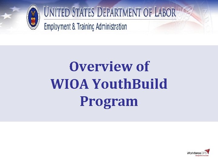Overview of WIOA Youth. Build Program Overview of WIOA Youth. Build Program