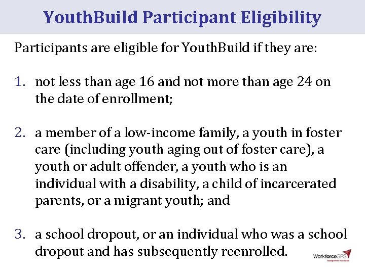 Youth. Build Participant Eligibility Participants are eligible for Youth. Build if they are: 1.
