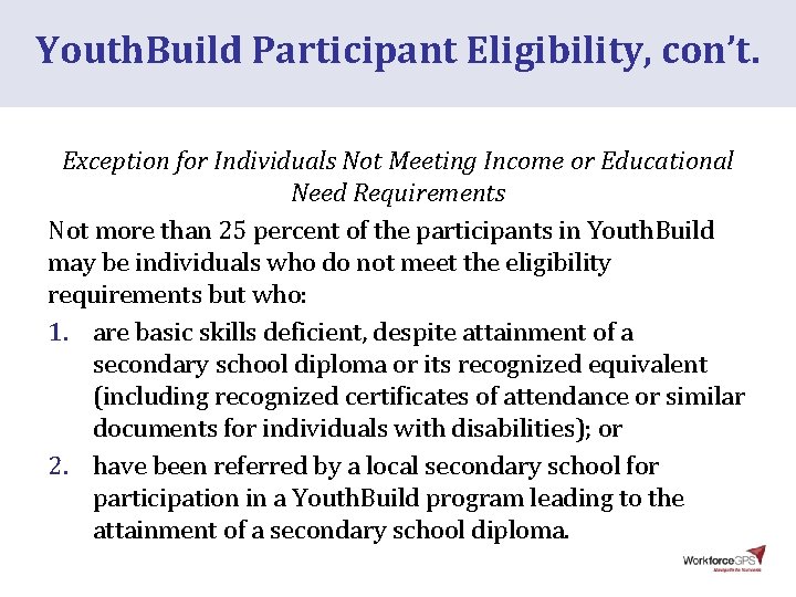 Youth. Build Participant Eligibility, con’t. Exception for Individuals Not Meeting Income or Educational Need