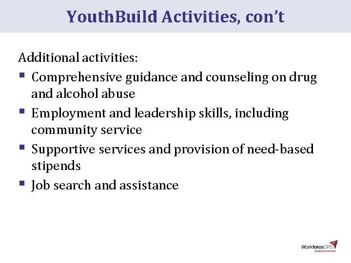 Youth. Build Activities, con’t Additional activities: § Comprehensive guidance and counseling on drug and