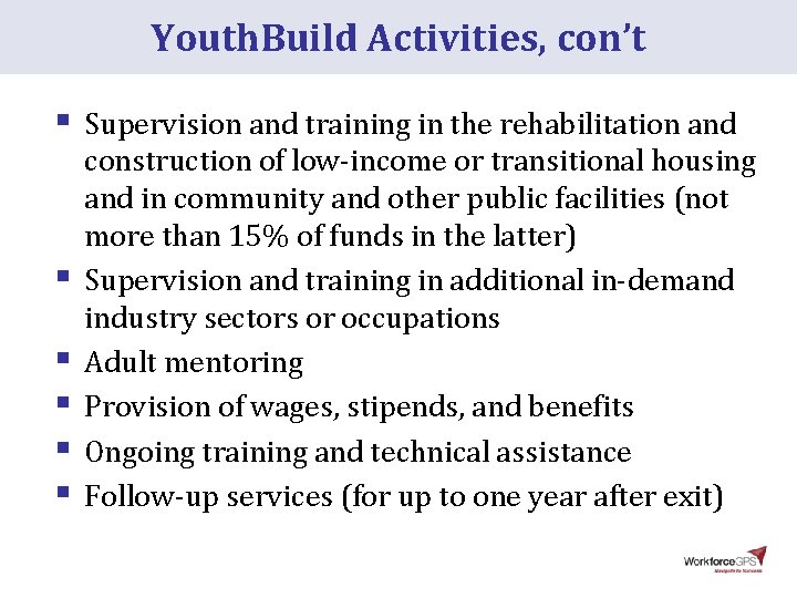 Youth. Build Activities, con’t § § § Supervision and training in the rehabilitation and Youth. Build Activities, con’t § § § Supervision and training in the rehabilitation and