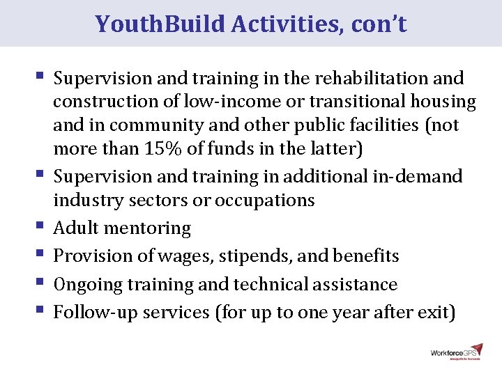 Youth. Build Activities, con’t § § § Supervision and training in the rehabilitation and