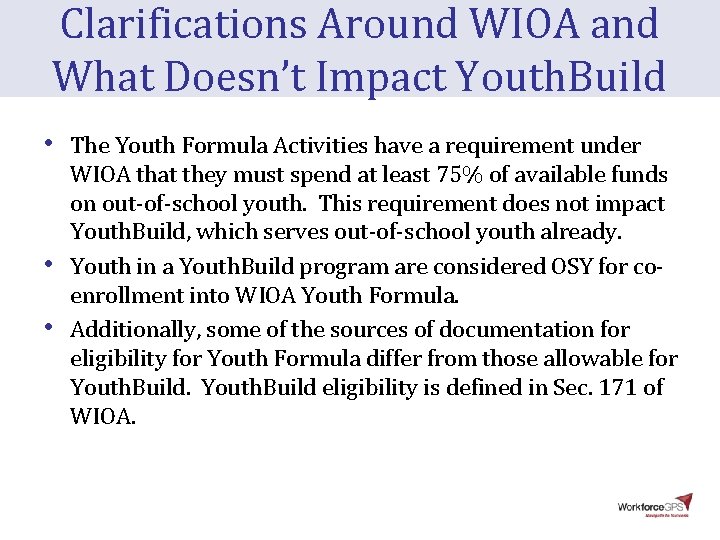 Clarifications Around WIOA and What Doesn’t Impact Youth. Build • • • The Youth
