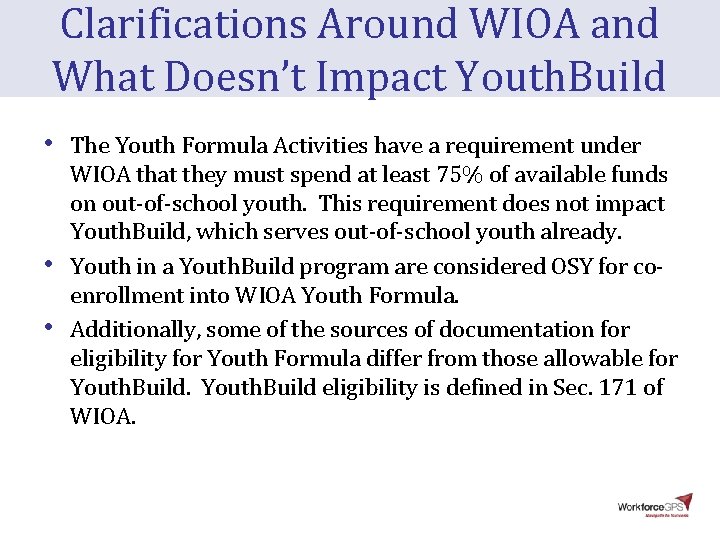 Clarifications Around WIOA and What Doesn’t Impact Youth. Build • • • The Youth Clarifications Around WIOA and What Doesn’t Impact Youth. Build • • • The Youth