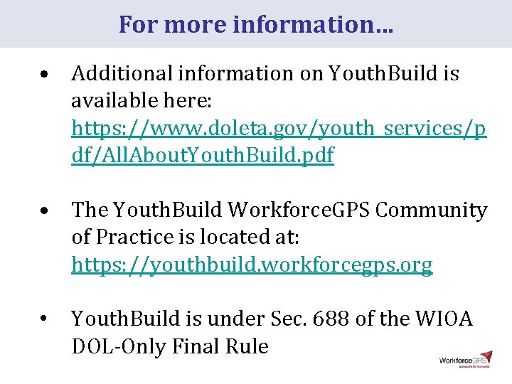 For more information… • Additional information on Youth. Build is available here: https: //www. For more information… • Additional information on Youth. Build is available here: https: //www.