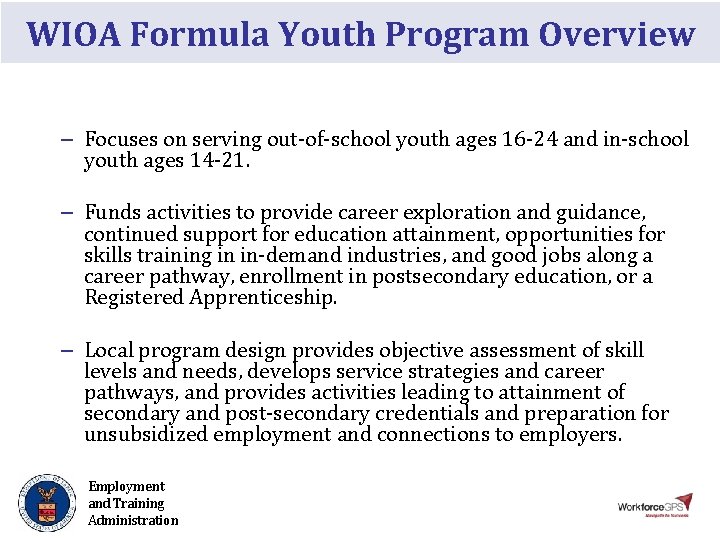 WIOA Formula Youth Program Overview – Focuses on serving out-of-school youth ages 16 -24