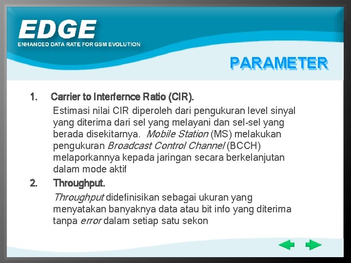 PARAMETER 1. 2. Carrier to Interfernce Ratio (CIR). Estimasi nilai CIR diperoleh dari pengukuran