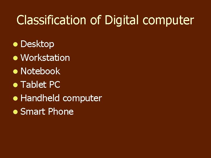 Classification of Digital computer l Desktop l Workstation l Notebook l Tablet PC l