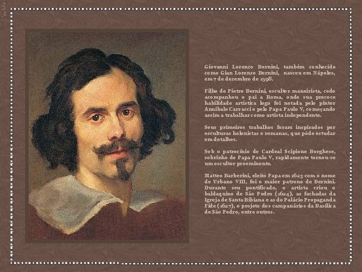 Giovanni Lorenzo Bernini, também conhecido como Gian Lorenzo Bernini, nasceu em Nápoles, em 7