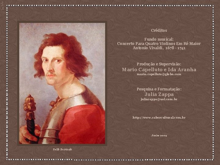 Créditos Fundo musical: Concerto Para Quatro Violinos Em Ré Maior Antonio Vivaldi, 1678 -