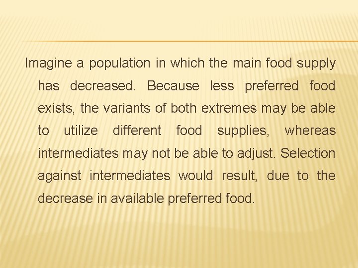 Imagine a population in which the main food supply has decreased. Because less preferred