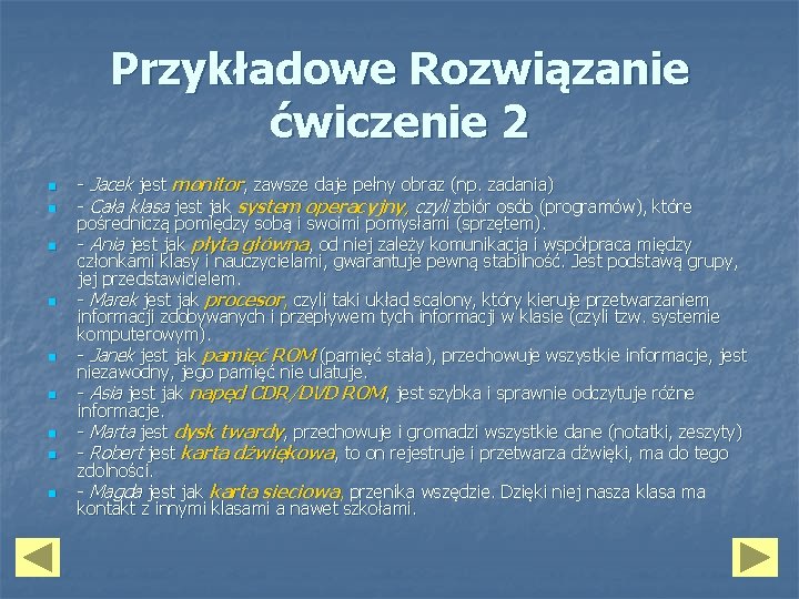 Przykładowe Rozwiązanie ćwiczenie 2 n n n n n - Jacek jest monitor, zawsze