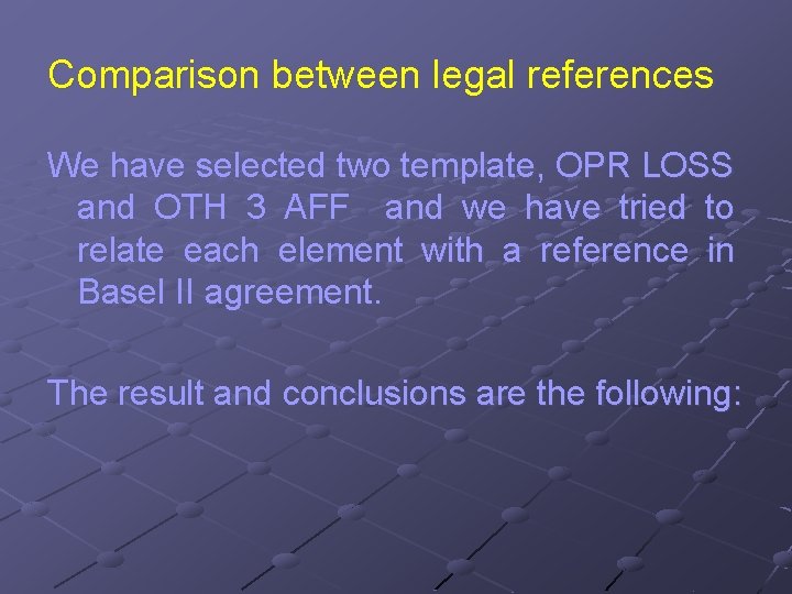 Comparison between legal references We have selected two template, OPR LOSS and OTH 3