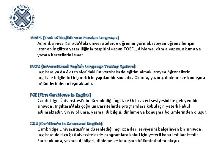 TOEFL (Test of English as a Foreign Language) Amerika veya Kanada'daki üniversitelerde öğrenim görmek