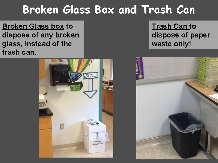 Broken Glass Box and Trash Can Broken Glass box to dispose of any broken