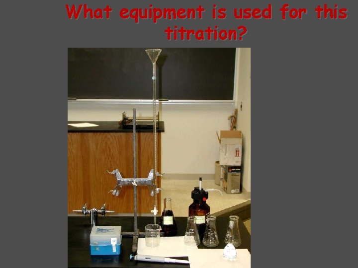 What equipment is used for this titration? What equipment is used for this titration?