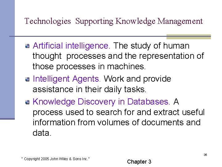 Technologies Supporting Knowledge Management Artificial intelligence. The study of human thought processes and the