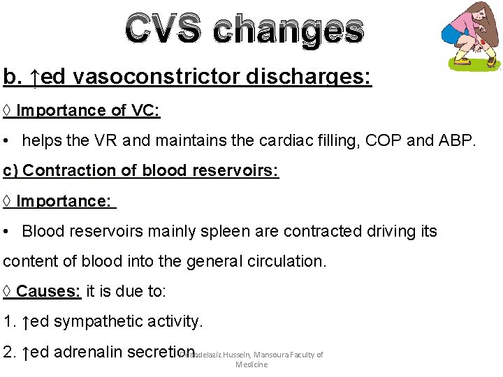 CVS changes b. ↑ed vasoconstrictor discharges: ◊ Importance of VC: • helps the VR