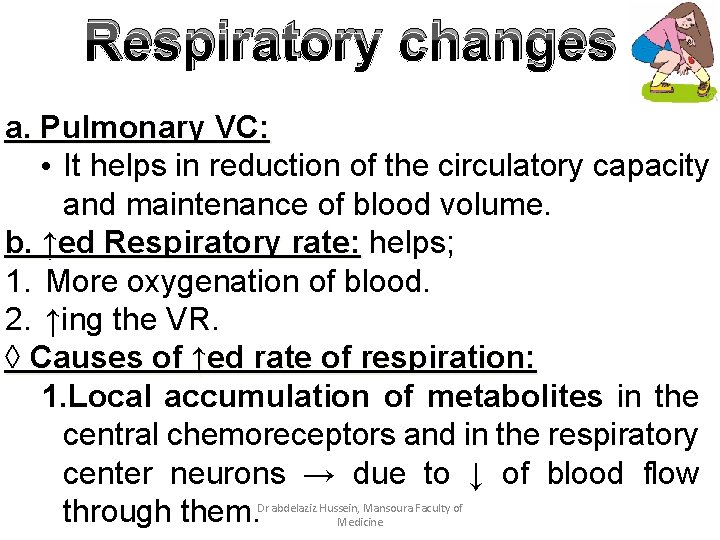 Respiratory changes a. Pulmonary VC: • It helps in reduction of the circulatory capacity