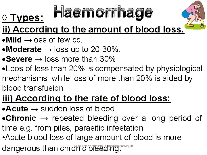 ◊ Types: Haemorrhage ii) According to the amount of blood loss: Mild →loss of