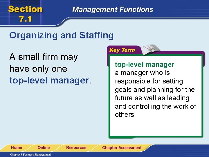 Organizing and Staffing A small firm may have only one top-level manager a manager