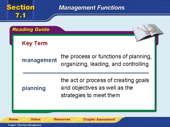 Key Term the process or functions of planning, management organizing, leading, and controlling planning