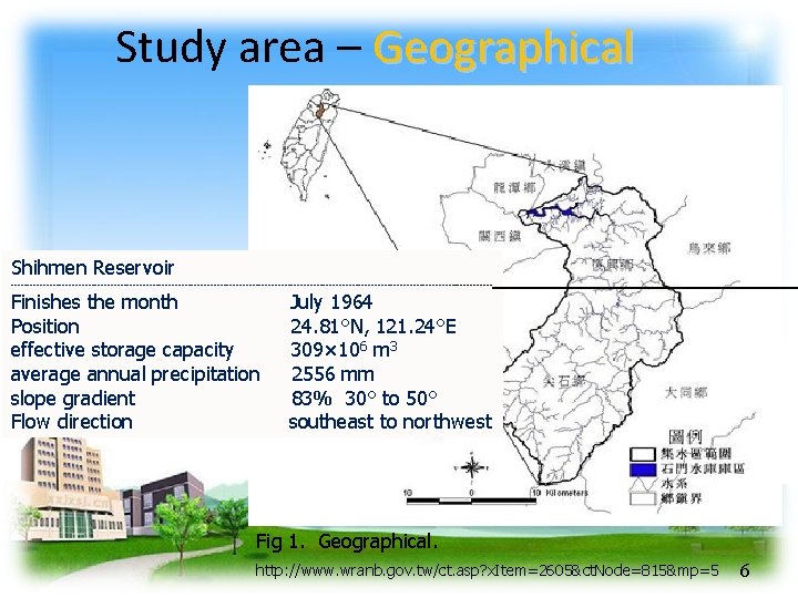 Study area – Geographical Shihmen Reservoir --------------------------------------------------------------------------- Finishes the month Position effective storage capacity