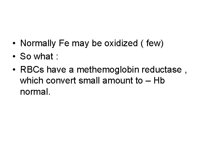  • Normally Fe may be oxidized ( few) • So what : •