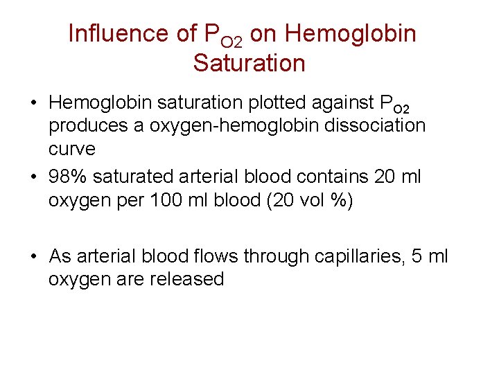 Influence of PO 2 on Hemoglobin Saturation • Hemoglobin saturation plotted against PO 2