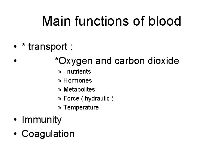 Main functions of blood • * transport : • *Oxygen and carbon dioxide »