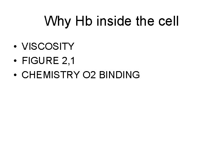 Why Hb inside the cell • VISCOSITY • FIGURE 2, 1 • CHEMISTRY O