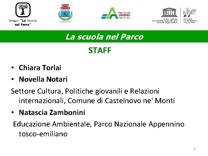 “La Scuola nel Parco” Gruppo La scuola nel Parco STAFF • Chiara Torlai •