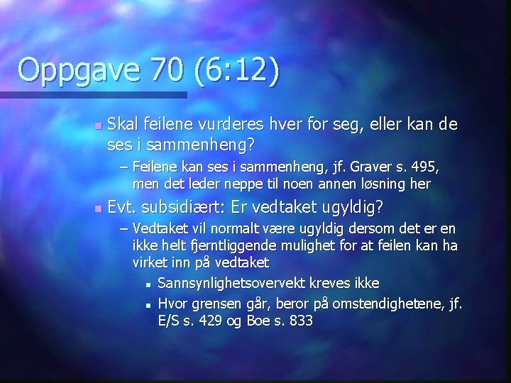 Oppgave 70 (6: 12) n Skal feilene vurderes hver for seg, eller kan de