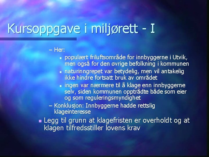 Kursoppgave i miljørett - I – Her: n populært friluftsområde for innbyggerne i Utvik,