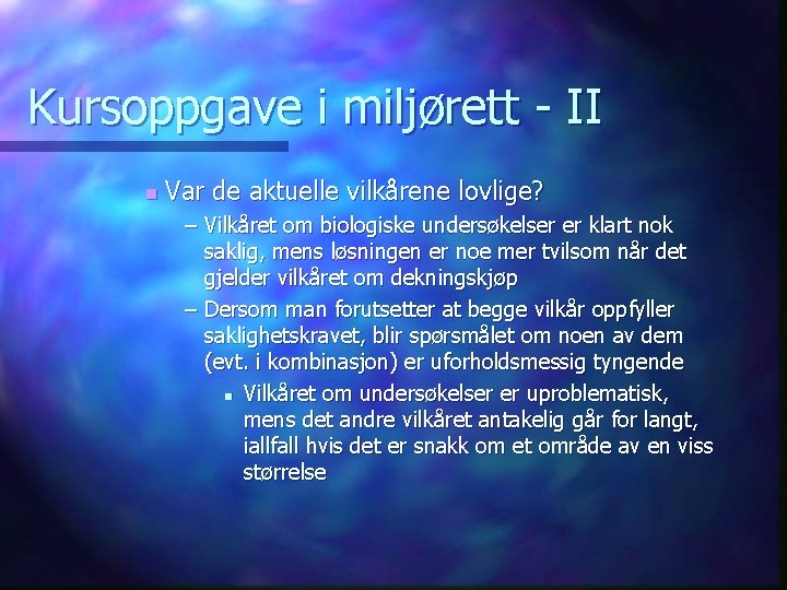 Kursoppgave i miljørett - II n Var de aktuelle vilkårene lovlige? – Vilkåret om