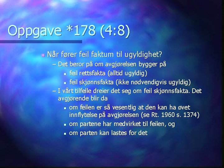 Oppgave *178 (4: 8) n Når fører feil faktum til ugyldighet? – Det beror