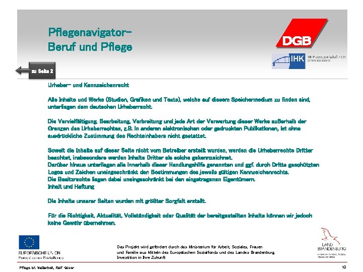 Pflegenavigator. Beruf und Pflege zu Seite 2 Urheber- und Kennzeichenrecht Alle Inhalte und Werke