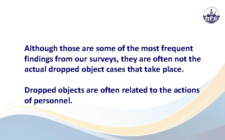 Although those are some of the most frequent findings from our surveys, they are